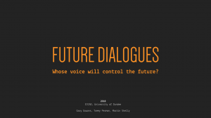 Image of opening slide from intro presentation, titled "Future Dialogues: Whose voice will control the future?"